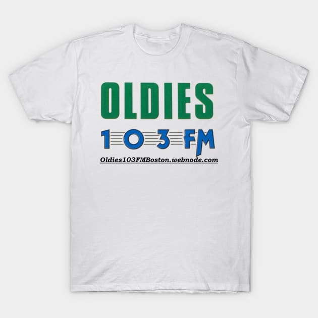 Oldies 103 FM Boston T-Shirt by Oldies 103 FM Boston